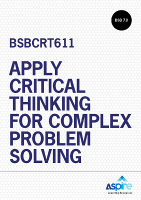 bsbcrt611 apply critical thinking for complex problem solving