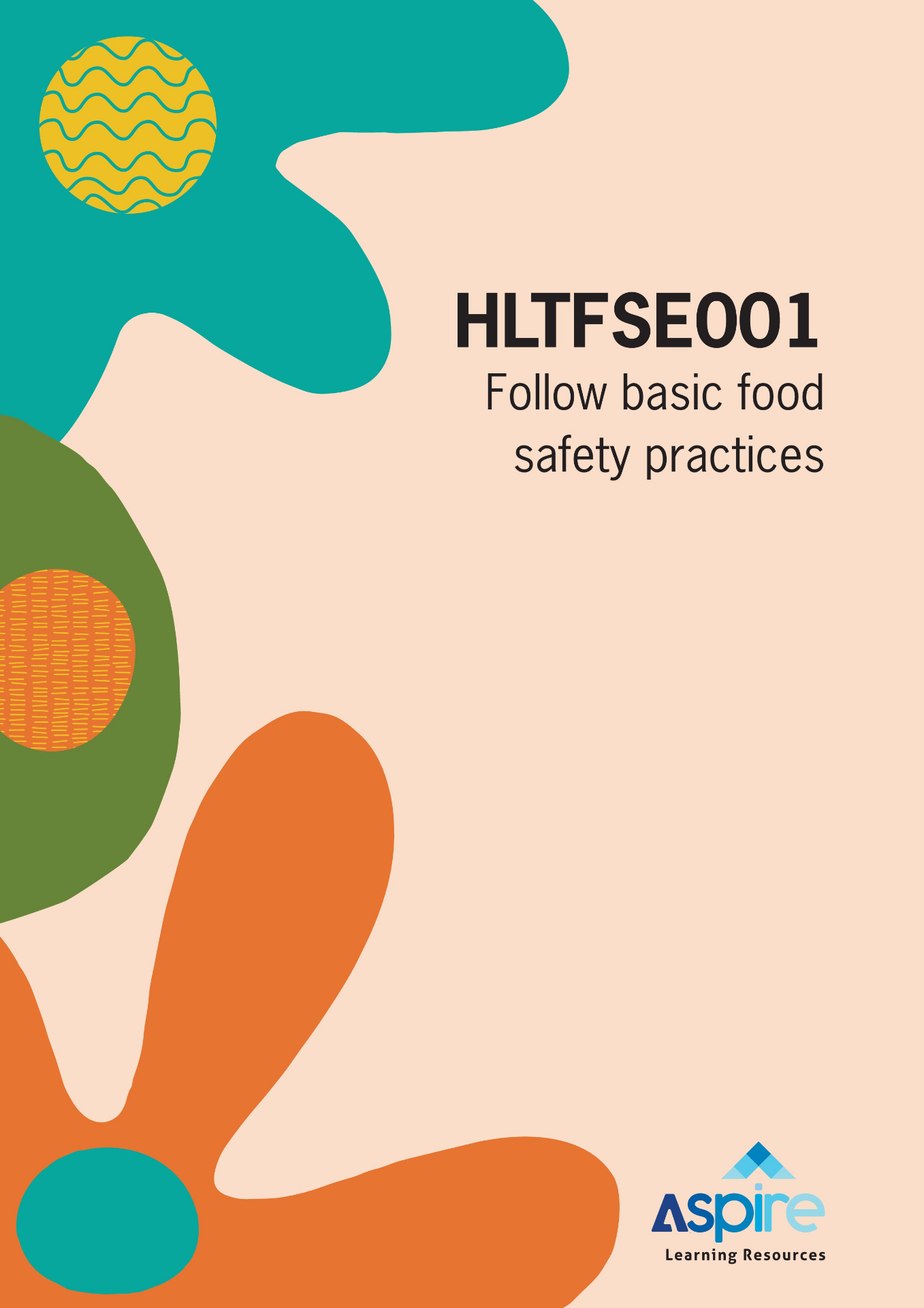 Aspire Learning HLTFSE001 Follow Basic Food Safety Practices EBook